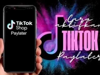 cara aktifkan tiktok paylater